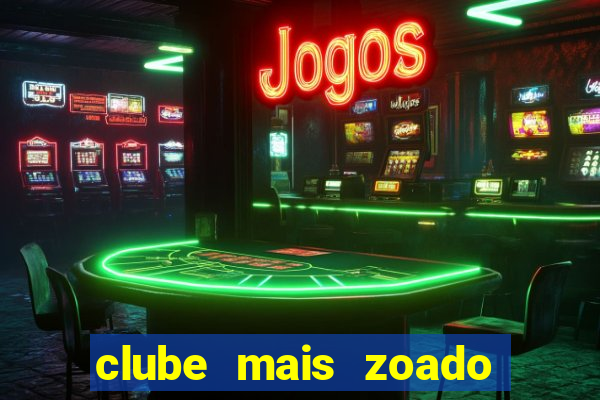 clube mais zoado do mundo